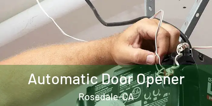  Automatic Door Opener Rosedale-CA