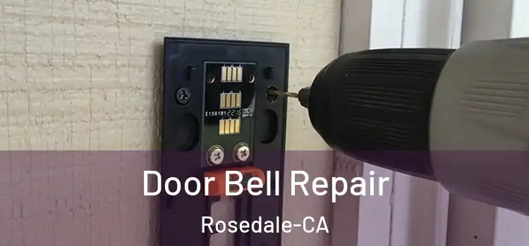  Door Bell Repair Rosedale-CA