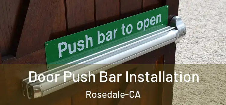  Door Push Bar Installation Rosedale-CA