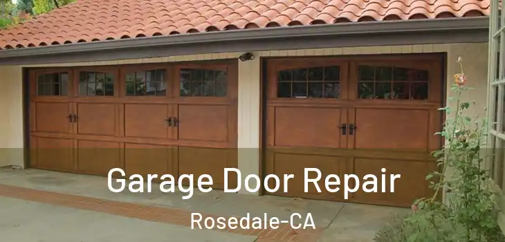  Garage Door Repair Rosedale-CA