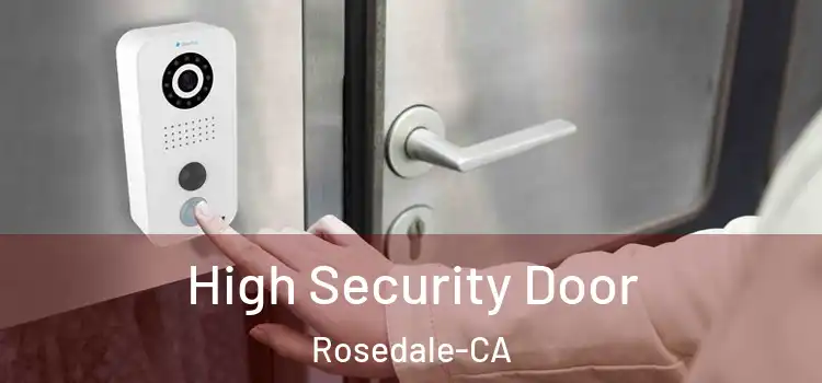  High Security Door Rosedale-CA