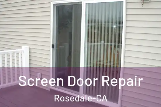  Screen Door Repair Rosedale-CA